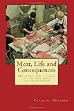 Meat, Life and Consequences: My story and a vision of the new meat and charcuterie