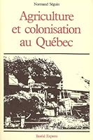 Agriculture et colonisation au Québec 2890520110 Book Cover