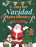 Libro de Navidad para colorear para niños: Un libro único para colorear para niños de 1- 4, 40 Páginas para Colorear de Navidad
