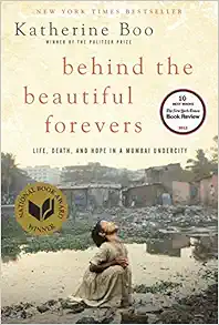 Behind the Beautiful Forevers: Life, Death, and Hope in a Mumbai Undercity book cover