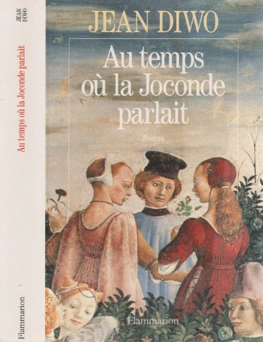 Au temps où la Joconde parlait: - ROMAN