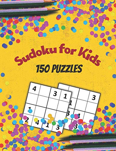 Sudoku for Kids: 150 Sudoku Puzzles for Kids | Easy Sudoku Puzzles Book with Solutions | 8.5" x 11" Large Print