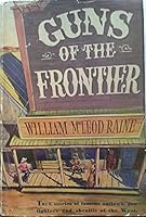 Guns of the Frontier: The Story of How Law Came to the West B000GR0BCE Book Cover