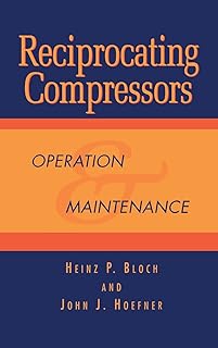 Reciprocating Compressors:: Operation and Maintenance