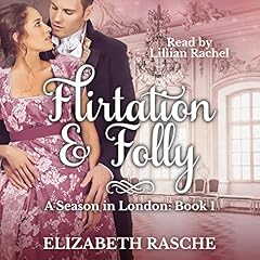 Flirtation & Folly Audiolibro Por Elizabeth Rasche arte de portada