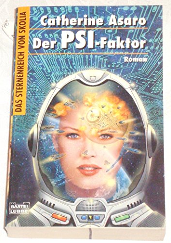 Der PSI-Faktor. Das Sternenreich von Skolia 01.