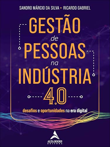 Gestão de Pessoas na Indústria 4.0: Desafios e Oportunidades na era Digital