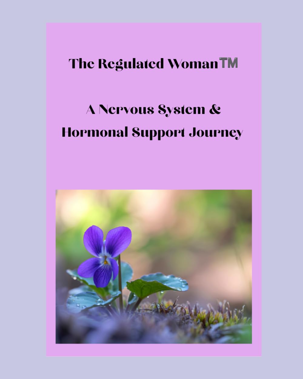 The Regulated Woman A Nervous System & Hormonal Support Journey