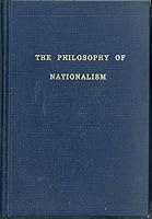 The Philosophy of Nationalism 1878465104 Book Cover