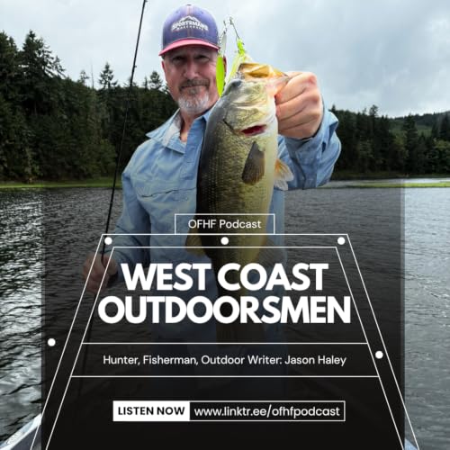 Recorded on the Water: Life Long West Coast Outdoorsman and Outdoor Writer, Jason Haley