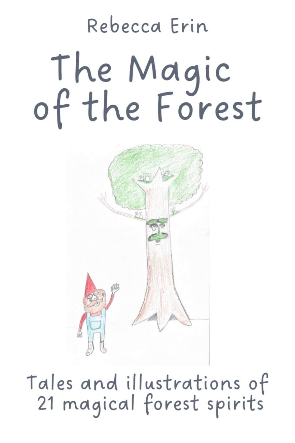 The Magic of the Forest: Tales and illustrations of 21 magical forest spirits