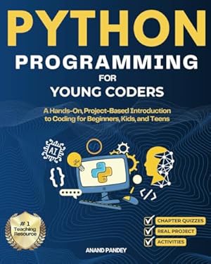 Book cover Python Programming for Young Coders: A Hands-On, Project-Based Introduction to Coding for Beginners, Kids, and Teens