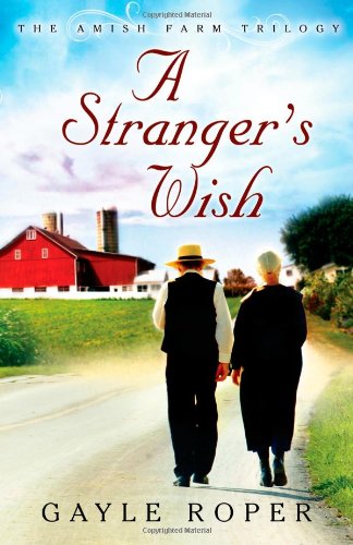 Gayle RoperA Strangers Wish (The Amish Farm Trilogy)