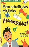 Mom schafft das mit links / Hexensabbat