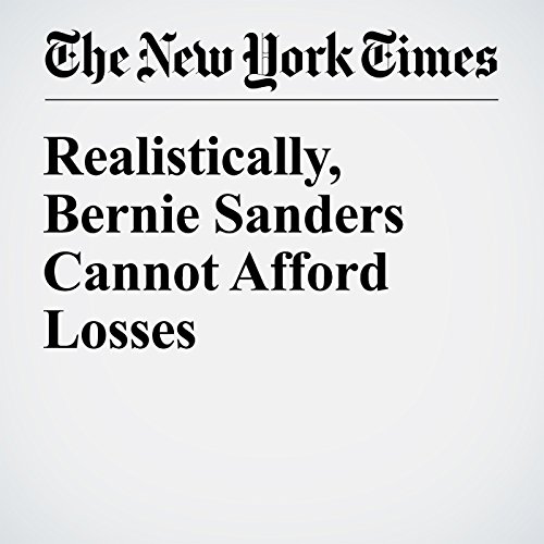 Realistically, Bernie Sanders Cannot Afford Losses cover art