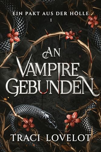Ein Pakt aus der Hölle: Sinnlicher Dark-Fantasy-Liebesroman von Feinden zu Liebhabern (An Vampire Gebunden 1)