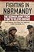 Fighting in Normandy: The German Army from D-Day to Villers-