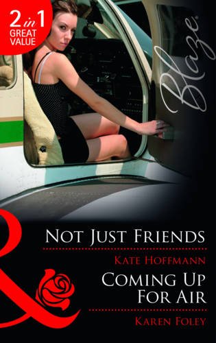 Not Just Friends: Not Just Friends / Coming Up for Air: Book 51 (The Wrong Bed)