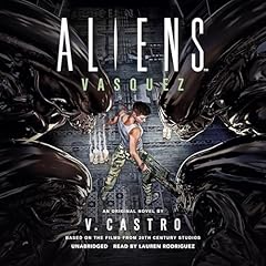 Aliens: Vasquez Audiobook By V. Castro cover art