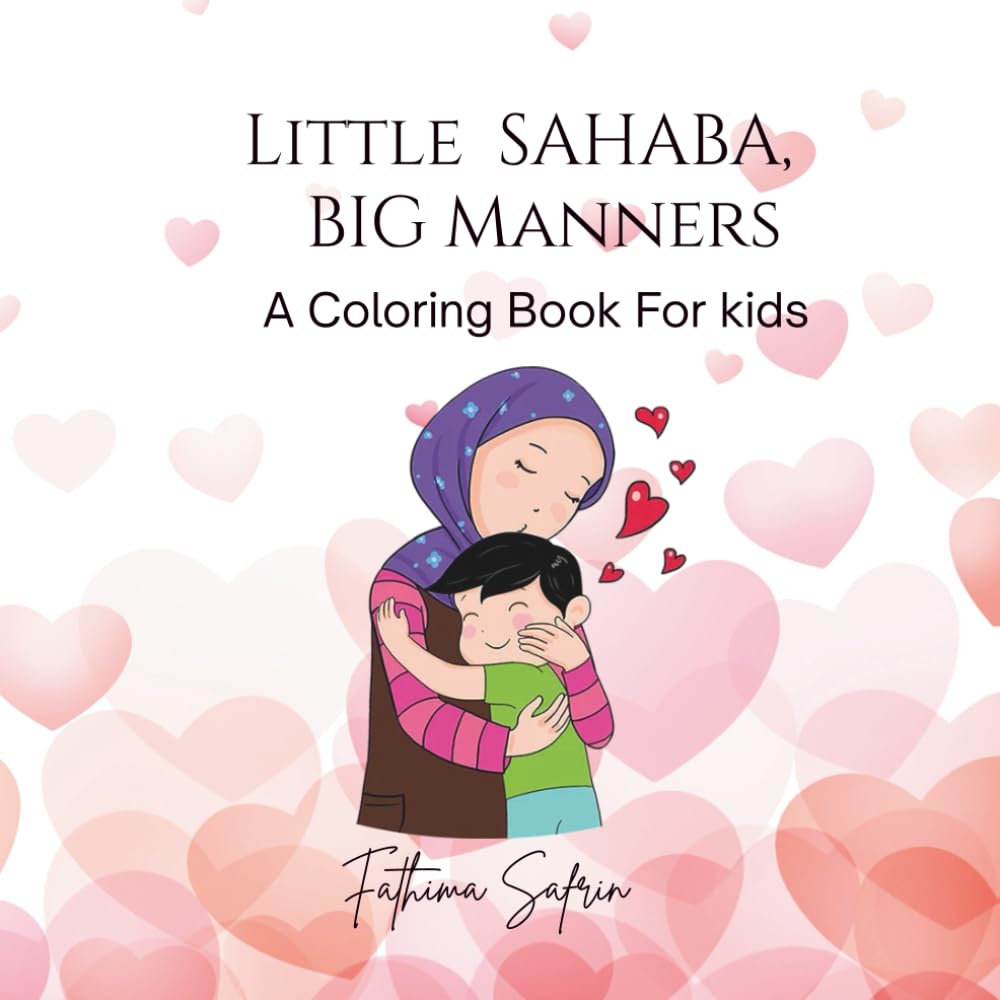 Little Sahaba, Big Manners.: A Coloring Book for Kids