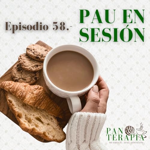 PAU en SESI&Oacute;N | Panterapia Podcast - T6. E.58