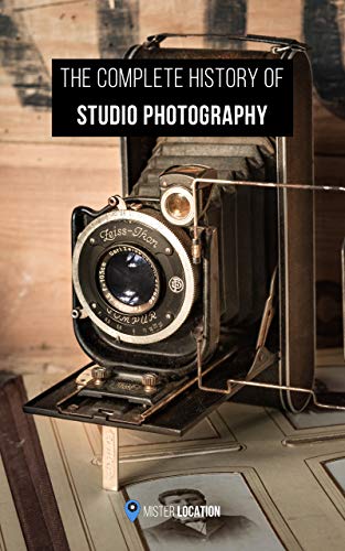 The Complete History of Studio Photography (English Edition)
