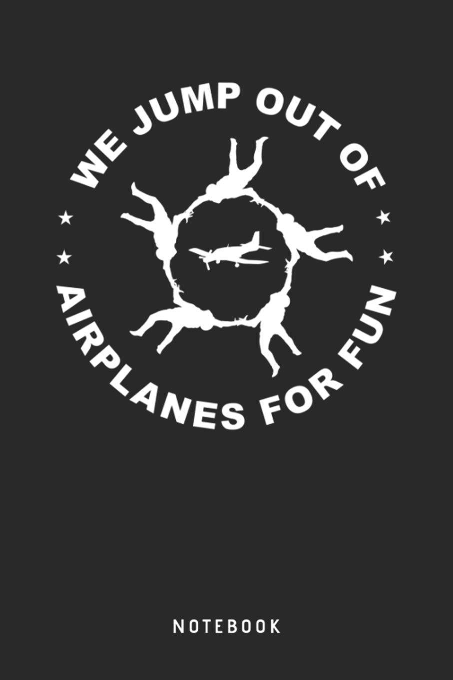We Jump Out Of Airplanes For Fun - A5 Punktiertes…