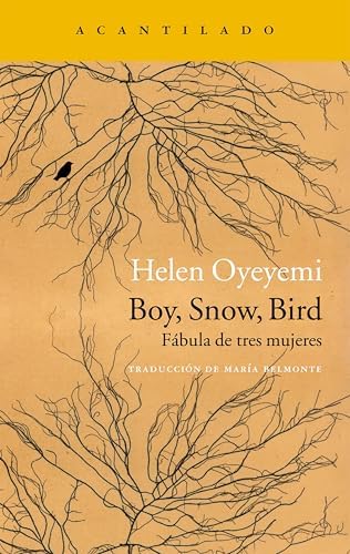 Boy, Snow, Bird: Fábula de tres mujeres (Narrativa del Acantilado nº 278)