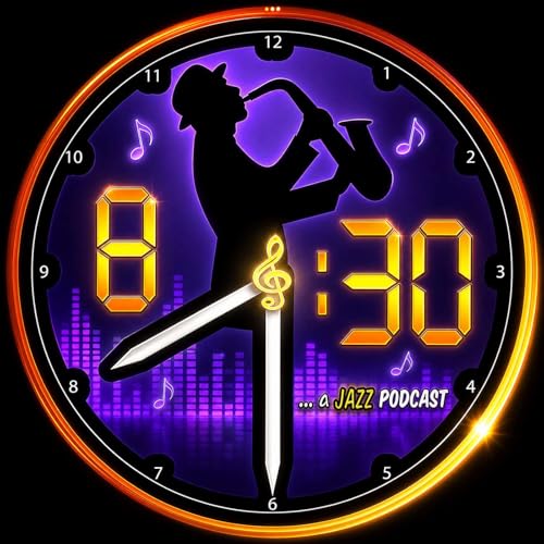 『8:30 A Jazz Podcast - Episode #40 - Cannonball Adderley』のカバーアート