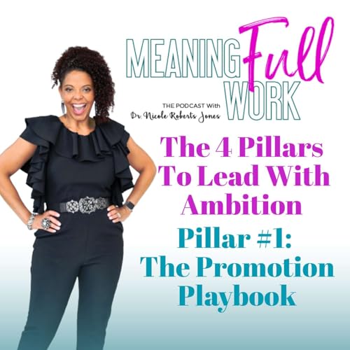 The 4 Pillars To Lead With Ambition Pillar #1: The Promotion Playbook