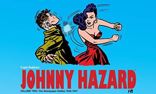 Johnny Hazard: The Newspaper Dailies 1945-1947 Vol. 2 (Johnny Hazard Dailies)