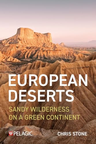 European Deserts: Sandy Wilderness on a Green Continent (English Edition)