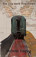 Im Zug Nach Nirgendwo: Mit Einem Guten Ende 1511581069 Book Cover