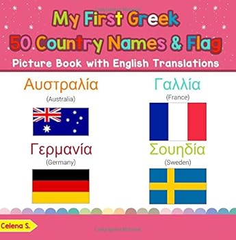 My First Greek 50 Country Names and Flags Picture Book with English Translations : Bilingual Early Learning and Easy Teaching Greek Books for Kids