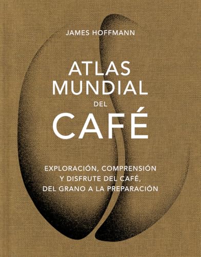 Atlas mundial del café:...
