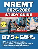 NREMT Study Guide 2025-2026: 875+ Test Questions and Answers for the NREMT Cognitive Exam (National Registry of Emergency Medical Technicians) B0F5MLDMCD Book Cover