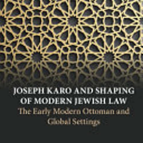 Roni Weinstein, *Joseph Karo and the Shaping of Modern Jewish Law: The Early Modern Ottoman and Global Settings*. London: Anthem Press, 2022.