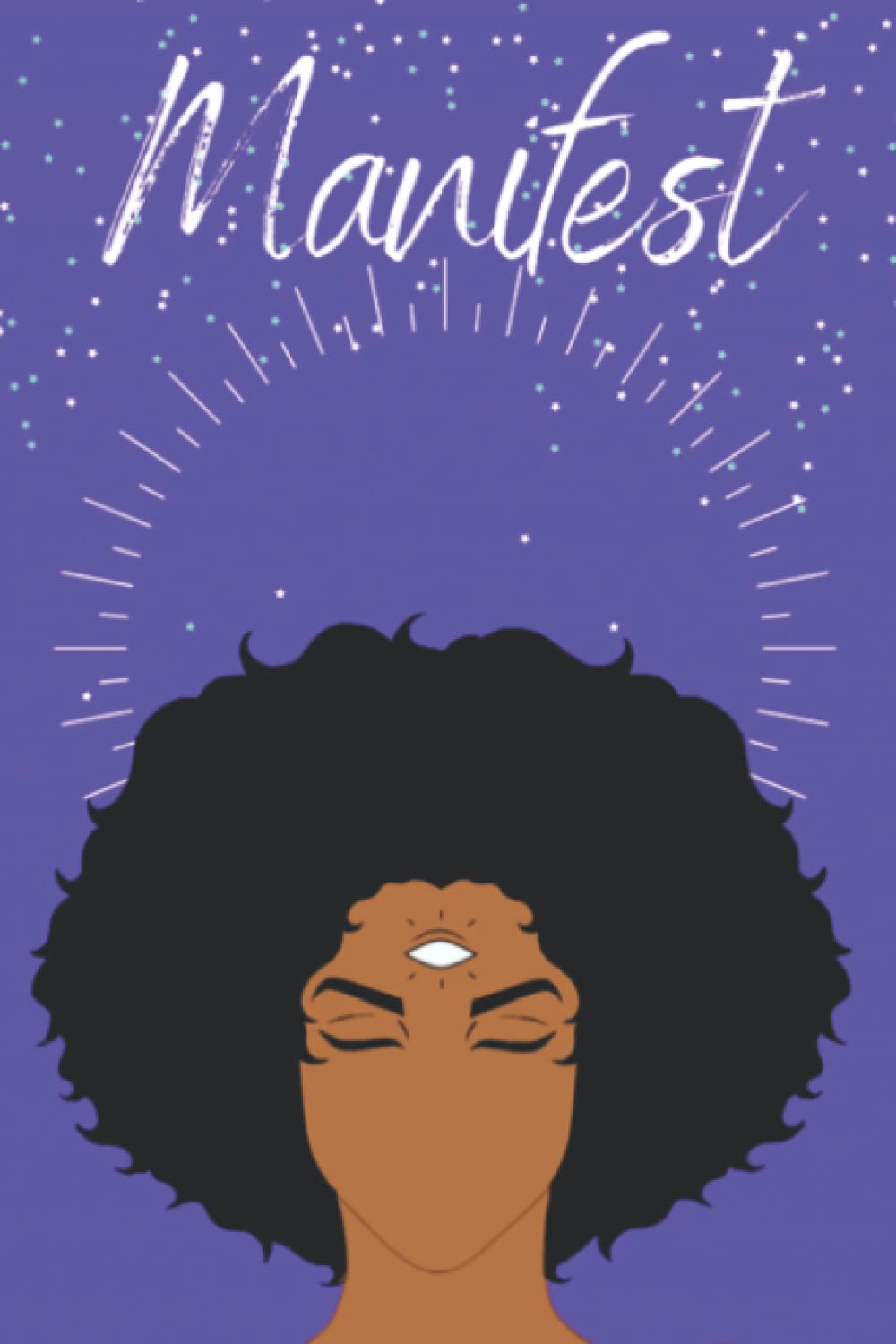 Manifest Journal for Black Women: Manifestation Journal for Black Women | Practice the law of attraction | Create your dream life | Manifest happiness, love, success and abundance.