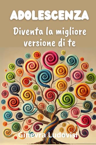 Adolescenza: Diventa la migliore versione di te