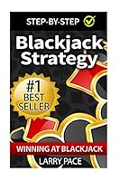 Blackjack Strategy: Winning at Blackjack: Tips and Strategies for winning and dominating at the casino 1511592869 Book Cover