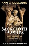 Sackcloth and Ashes: The Bloomsbury Lent Book 2014