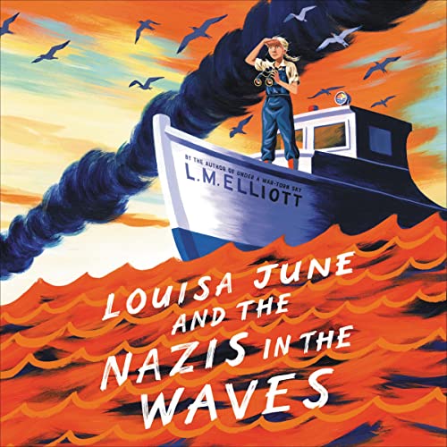 Louisa June and the Nazis in the Waves by L. M. Elliott episode artwork