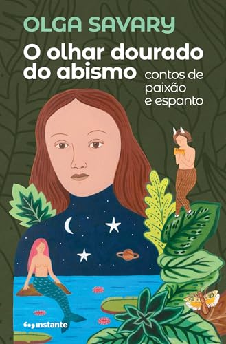 O olhar dourado do abismo: contos de paixão e espanto