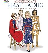 America's First Ladies Coloring Book (Dover American History Coloring Books)