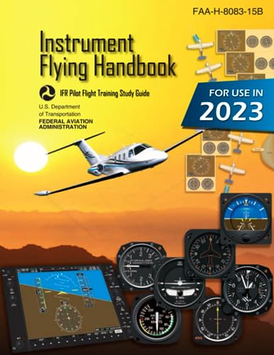 Instrument Flying Handbook FAA-H-8083-15B (Color Print): IFR Pilot Flight Training Study Guide