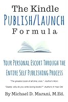 The Kindle Publish Launch Formula: Your Personal Escort Through The Entire Self Publishing Process 1535091959 Book Cover