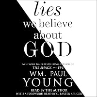 Lies We Believe About God