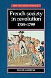 French society in revolution 1789–1799 (New Frontiers)