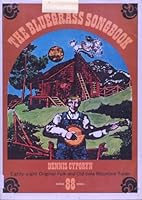 The Bluegrass Songbook: Eighty-Eight Original Folk and Old-Time Mountain Tunes 0020603800 Book Cover