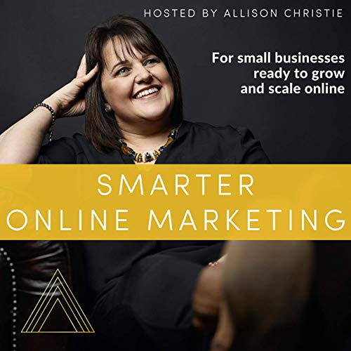 Smarter Online Marketing with Allison Christie cover art